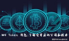 WO Token 钱包:了解它背后的公司和技术