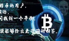 BK通常指的是比特币（Bitcoin，BTC）钱包。比特币